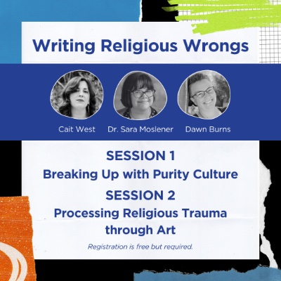 DATE CHANGE: Writing Religious Wrongs: Breaking Up with Purity Culture